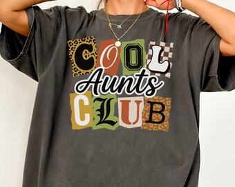 Cool Aunts Club Shirt, Auntie Shirt Comfort Colors, Gift for Aunt, Cool Auntie Birthday Mothers Day Gift