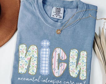 Cute NICU Nurse Shirt, Comfort Colors Floral Tee, Neonatal Intensive Care Unit Gift, Baby Nurse Shirt, Newborn Nurse Gift