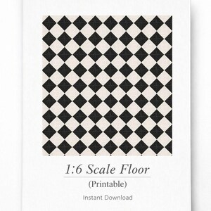May include: Printable 1:6 scale floor design featuring a black and cream checkerboard pattern. The design is displayed on a white background. Text on the image reads "1:6 Scale Floor (Printable) Instant Download."