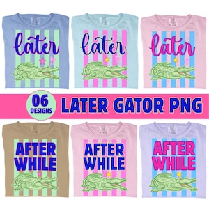 Puede incluir: Seis camisetas de varios colores, cada una con un diseño gráfico. Los diseños incluyen las palabras "later" y "after while" con una ilustración de un caimán. También está presente el texto "06 DESIGNS LATER GATOR PNG".