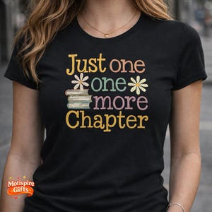 Just One More Chapter T-Shirt - Book Lover Gift, Cozy Cotton Tee