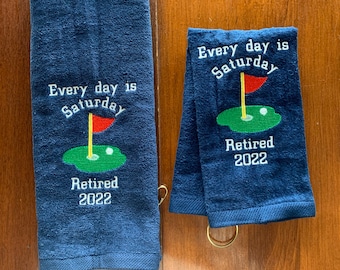 Retirement Golf gift, Every day is Saturday, Retired, one towel, two size choices,