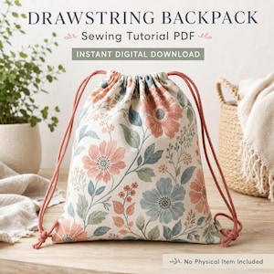 May include: A drawstring backpack featuring a floral pattern with muted pink and blue flowers on a cream background, accented by coral-coloured cords. The text reads: DRAWSTRING BACKPACK Sewing Tutorial PDF INSTANT DIGITAL DOWNLOAD No Physical Item Included.