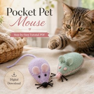 May include: A digital download PDF tutorial titled Pocket Pet Mouse featuring two handmade felt mice, one lavender and one sage green, with stitched details, small ears, and black whiskers, alongside a tabby cat reaching toward them.