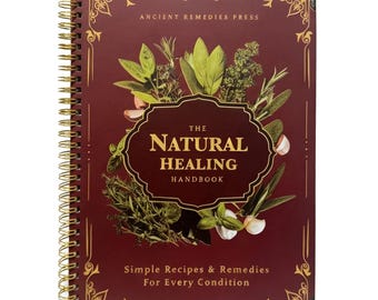 Manual de curación natural: remedios herbales y recetas para el bienestar (encuadernado en espiral)