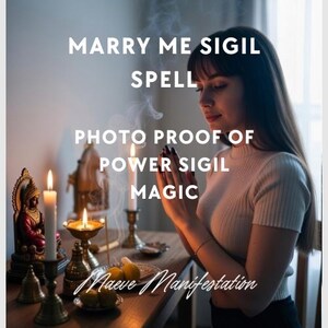 May include: A woman with long brown hair and a white top is praying at a table with candles, incense, and a small statue. The text on the image reads "MARRY ME SIGIL SPELL PHOTO PROOF OF POWER SIGIL MAGIC Maeve Manifestation."