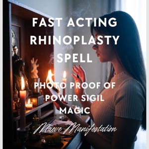 May include: A woman with long dark hair stands near a wooden altar with lit candles. The image includes text that reads "FAST ACTING RHINOPLASTY SPELL PHOTO PROOF OF POWER SIGIL MAGIC Maeve Manifestation."