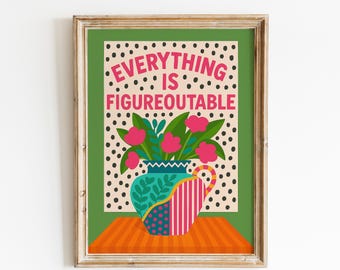 Everything Is Figureoutable Poster – Colorful Motivational Wall Art