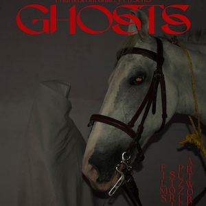 May include: Poster featuring the title "GHOSTS" in red gothic lettering. A white horse with a dark bridle and a figure draped in white fabric are shown. The text "Phantasmal Gallery Presents" is above the title, with other red text on the right.