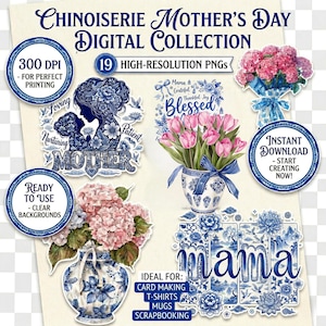 Puede incluir: Una colección digital de diseños del Día de la Madre al estilo Chinoiserie. La imagen presenta arreglos florales, las palabras "Mother" y "Mama" en azul y blanco. Incluye texto: "300 DPI - FOR PERFECT PRINTING", "19 HIGH-RESOLUTION PNGS" y "INSTANT DOWNLOAD - START CREATING NOW!"