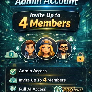 May include: A promotional graphic for ChatGPT PRO V5.4 Admin Account. The image features the ChatGPT logo, the text "Admin Account", and the ability to invite up to 4 members. Icons highlight features like Admin Access, Full AI Access, and a Secure Private Account.
