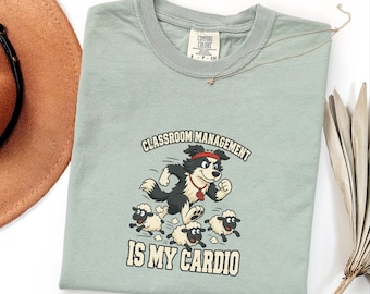 Funny Teacher Shirt: Classroom Management Is My Cardio — Comfort Colors 1717 Dog Tee
