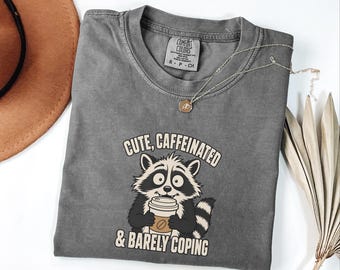 Cute Caffeinated Raccoon Coffee Shirt: Funny Animal Meme — Comfort Colors 1717 Tee