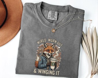 Wired Worn Out Fox Coffee Shirt: Funny Coffee Lover — Comfort Colors 1717 Tee