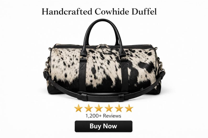 May include: A duffel bag featuring a black and white cowhide pattern with black leather handles, trim, and a detachable shoulder strap. The text Handcrafted Cowhide Duffel appears at the top, with 1,200+ Reviews and a Buy Now button below.