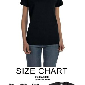 May include: Size chart for a Gildan 5000L women's shirt, showing measurements in inches for width and length for sizes S, M, L, XL, 2XL, and 3XL.