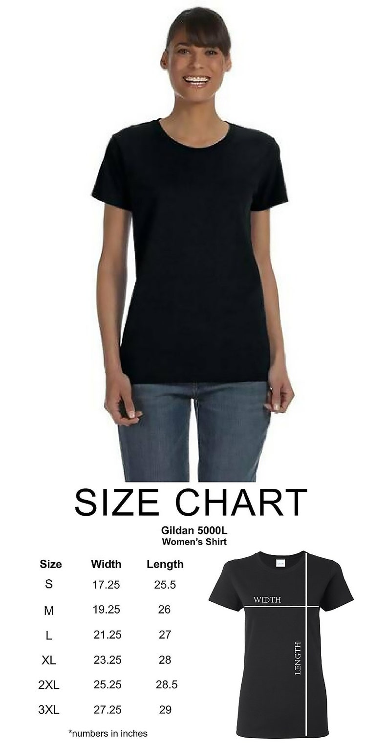 May include: Size chart for a Gildan 5000L women's shirt, showing measurements in inches for width and length for sizes S, M, L, XL, 2XL, and 3XL.