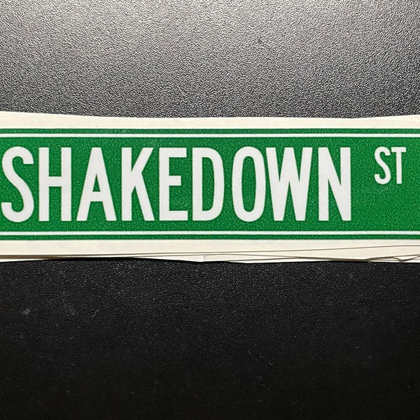 SHAKEDOWN ST Street Sign Sticker or Magnet