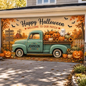 May include: A large Halloween garage door banner featuring a vintage teal pickup truck with the text THE JOHNSON FAMILY, pumpkins, a ghost, and the words Happy Halloween WELCOME TO OUR PATCH. A wooden sign lists PUMPKINS, HAY RIDES, CORN MAZE, SPOOKY FUN.