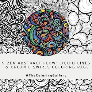May include: A collection of abstract coloring pages with swirling line designs. The image features a central circular design with colorful, flowing patterns, surrounded by black and white line art. Text reads "9 ZEN ABSTRACT FLOW: LIQUID LINES & ORGANIC SWIRLS COLORING PAGE."