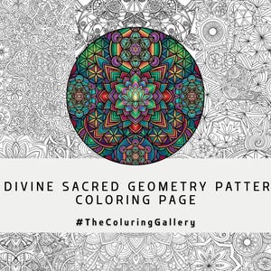 May include: A digital coloring page featuring 10 divine sacred geometry patterns. The image includes a colorful, detailed mandala design in the center, surrounded by black and white geometric patterns. Text reads "10 Divine Sacred Geometry Patterns Coloring Page" and "#TheColuringGallery".