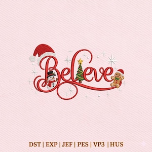 May include: An embroidery design featuring the red script word Believe, accented with a Santa hat, a snowman, a decorated Christmas tree, and a gingerbread man. The design includes small white starbursts and the text DST, EXP, JEF, PES, VP3, HUS.