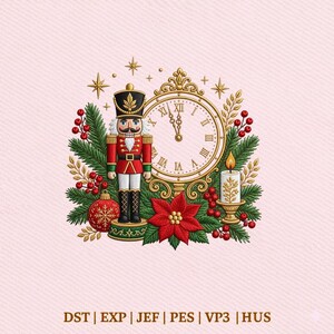 May include: An embroidery design featuring a nutcracker in a red uniform standing next to a gold clock, a lit candle, a red poinsettia, pine branches, and red berries. The text DST | EXP | JEF | PES | VP3 | HUS is printed at the bottom.