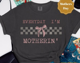Maglietta Everyday Im Motherin Comfort Colors Regalo per la festa della mamma Top per neomamma Maglietta per la festa della mamma Regalo per la prima volta Maglietta da donna Maglietta divertente per la mamma