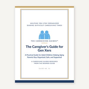 Può includere: Una guida rettangolare bianca intitolata The Caregiver's Guide for Gen Xers con testo blu e un'icona centrale blu di due figure. La copertina presenta bordi dorati e blu, descrivendo una guida pratica per figli adulti che assistono i genitori.