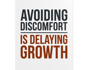 Avoiding Discomfort Is Delaying Growth Poster | Rolled Poster