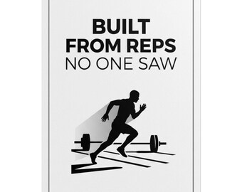 Built From Reps No One Saw Poster | Fitness Motivational Gym Wall Art