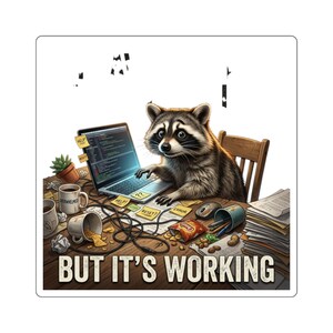 Raccoon Coding 'But It's Working' Square Sticker | Programmer Desk Humor