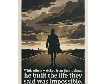 He built the life they said was impossible Poster | Rolled Motivational Wall Art