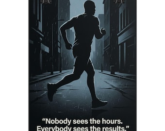 Motivational Running Silhouette Rolled Poster | "Nobody sees the hours. Everybody sees the results."