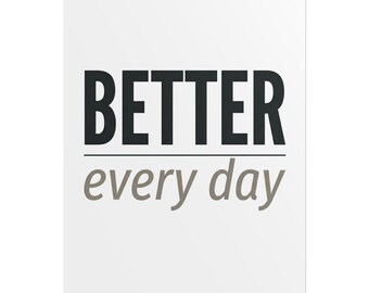 Better Every Day rolled poster | motivational wall art, minimalist typography