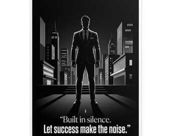 Built in Silence Let Success Make the Noise Rolled Poster | Motivational Office Wall Art