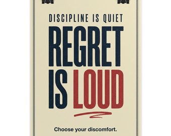 Discipline Is Quiet Regret Is Loud Poster | Motivational Rolled Poster