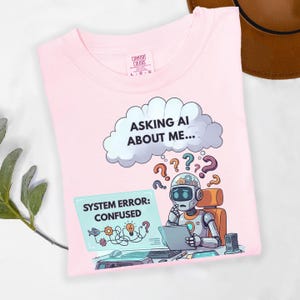 Asking AI About Me System Error: Confused Shirt Gift Nerd Geek Funny AI Meme Shirt Programmer AI Joke Tee Viral Meme Shirt Ai Lover Tee