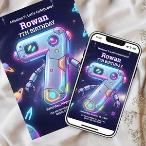 May include: A birthday invitation and a smartphone displaying the same design. The design features a robotic number seven with the text "Mission 7: Let's Celebrate! Rowan 7th Birthday". The background is a space theme with planets.