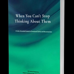 May include: A paperback book titled "When You Can't Stop Thinking About Them" with a teal and green gradient cover. The book's subtitle reads "A Calm, Grounded Guide for Emotional Clarity and Reconnection."