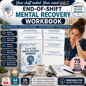 May include: An "End-of-Shift Mental Recovery Workbook" with 75 pages, designed for mental health. The image shows a workbook, a coffee mug, and a pen. The workbook has a calming design and is available as a printable PDF.