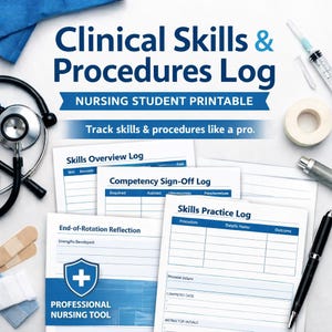 May include: A collection of printable nursing student logs, including a skills overview, competency sign-off, and skills practice log. The title reads "Clinical Skills & Procedures Log" with the tagline "Nursing Student Printable". A stethoscope, syringe, and pen are also visible.