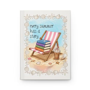 May include: A white journal with a beach scene illustration. It shows a deckchair, books, a coffee drink, and the text "every summer has a story." The border is decorated with seashells and starfish.