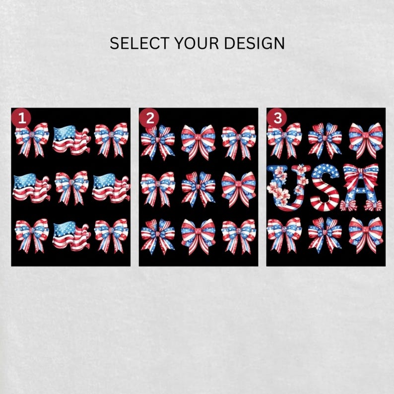 May include: Image features three design options with patriotic themes. Each design showcases red, white, and blue bows and American flags. The text "SELECT YOUR DESIGN" is at the top. The designs are numbered 1, 2, and 3.