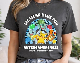 Pokeball I Wear Blue For Autism Awareness Shirt, Pikachu We Wear Blue Shirt, Accept Understand Love Blue Autism Shirt, Special Education Tee