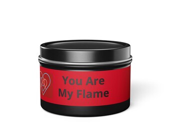 You Are My Flame Tin Candle | Romantic Phrase Scented Candle