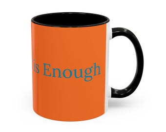 This Moment Is Enough Mug | Accent Coffee Mug, Orange Typographic Design