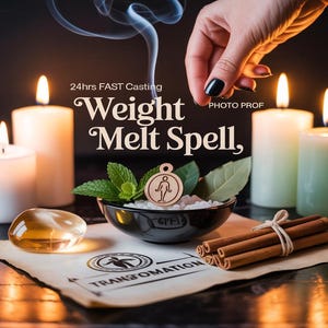 May include: An image featuring a mystical arrangement with lit candles, a small bowl with herbs, and a wooden charm. The text reads "Weight Melt Spell" and "24hrs FAST Casting". Cinnamon sticks and a clear stone are also present.