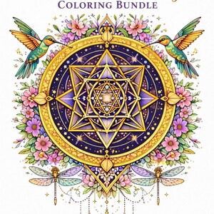 May include: A digital coloring bundle titled "Sacred Geometry" featuring a central geometric design in gold and blue, surrounded by flowers, hummingbirds, and dragonflies. The text "9 Pages • Instant Download" is at the bottom.