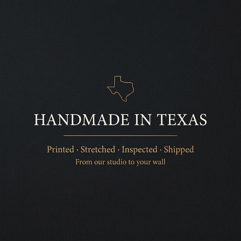May include: A black graphic sign featuring a gold outline of the state of Texas above the white text HANDMADE IN TEXAS. Below this, gold text reads Printed &middot; Stretched &middot; Inspected &middot; Shipped and From our studio to your wall on a dark background.